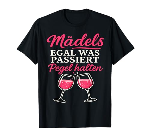 Mädels Egal was Passiert Pegel Halten - Pegel T-Shirt von Alkohol Party Disco Polterabend