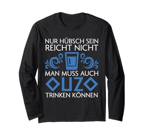 Man muss auch Ouzo trinken können Ouzo Langarmshirt von Alkohol & Schnaps Geschenke