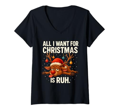 Damen Lustiges Rentier Weihnachtsshirt All I Want is Ruh T-Shirt mit V-Ausschnitt von All I Want For Christmas Is Ruh Shirt
