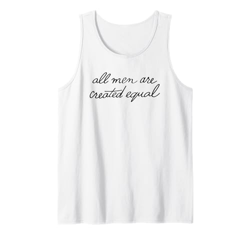 All Men Are Created Equal Tank Top All Men Are Created Equal Tank Top von All Men Are Created Equal Store