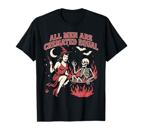 All Men Are Cremated Equal Lustiges Halloween-Hexen-Skelett T-Shirt All Men Are Cremated Equal Lustiges Halloween-Hexen-Skelett T-Shirt von All Men Are Cremated Equal Funny Halloween Witch.
