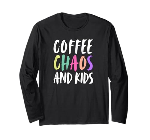 Coffee Chaos and Kids Coffee Single Or Co-Parent Mom Dad Langarmshirt von All Parents Coffee Chaos Mom Dad Parent Apparel