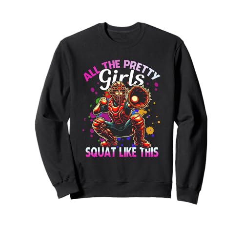 Lustiger Softball-Fänger, wie alle hübschen Mädchen in die Hocke gehen Sweatshirt von All The Pretty Girls Squat Like-This Softball