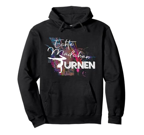 Echte Mädchen Turnen Geschenkidee für Mädchen & Turnerinnen Pullover Hoodie Echte Mädchen Turnen Geschenkidee für Mädchen & Turnerinnen Pullover Hoodie von All about Sport