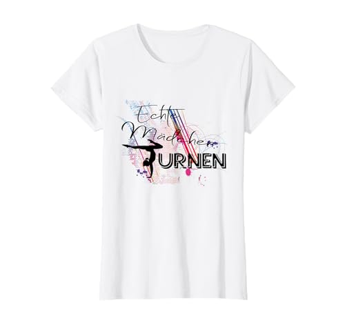 Echte Mädchen Turnen Geschenkidee für Mädchen & Turnerinnen T-Shirt von All about Sport