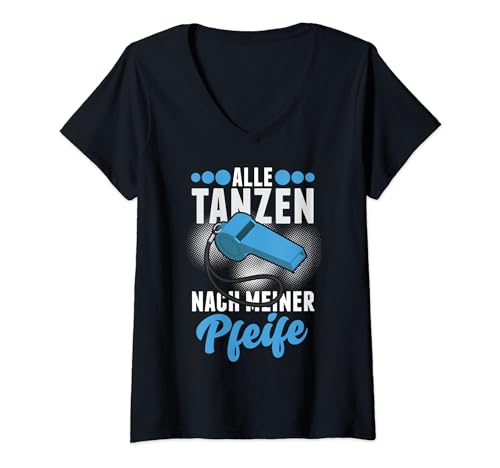 Damen Alle tanzen nach meiner Pfeife lustiges Schiedsrichter T-Shirt mit V-Ausschnitt von Alle tanzen nach meiner Pfeife lustiges Schiri