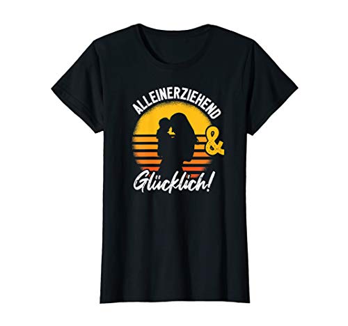 Damen Single Mama Lustiges Geschenk Alleinerziehende Mutter T-Shirt von Alleinerziehende Mutter Geschenk