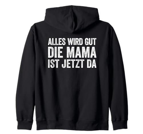 Alles Wird Gut Mama Ist Jetzt Da Kapuzenjacke Alles Wird Gut Mama Ist Jetzt Da Kapuzenjacke von Alles Wird Gut Daddy Ist Jetzt Da