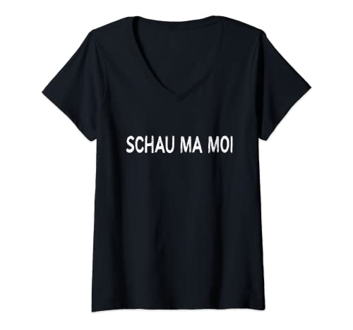Damen Schau Ma Moi Dialekt Spruch Bayrisch Bairisch T-Shirt mit V-Ausschnitt von Allgäu Spruch Bayrischer-Dialekt