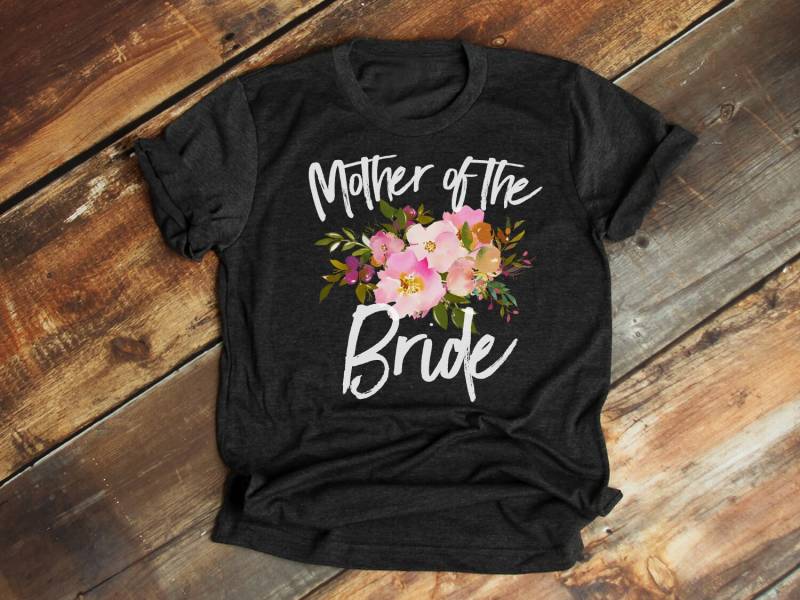 Mutter Der Braut, Hochzeit Party Shirts, Zukünftige Schwiegermutter Geschenk, Braut Shirt, Geschenk - Artikel 6126 von AllinThePrint