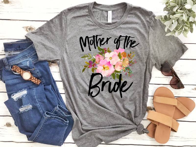 Mutter Der Braut Shirt, Geschenk, Braut, Hochzeit Party Shirts, Zukünftige Schwiegermutter Geschenk - Artikel 6126 von AllinThePrint