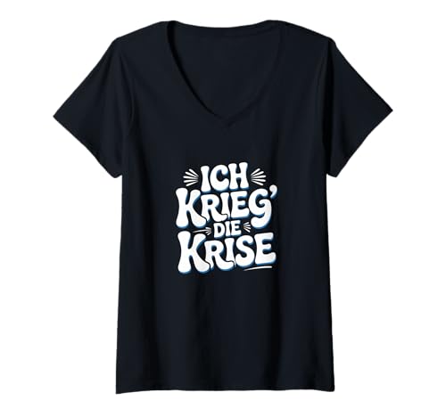 Damen Ich krieg die Krise – Lustiger Spruch in Bold-Style T-Shirt mit V-Ausschnitt von Alltagswahnsinn – Sprüche & Humor-Designs