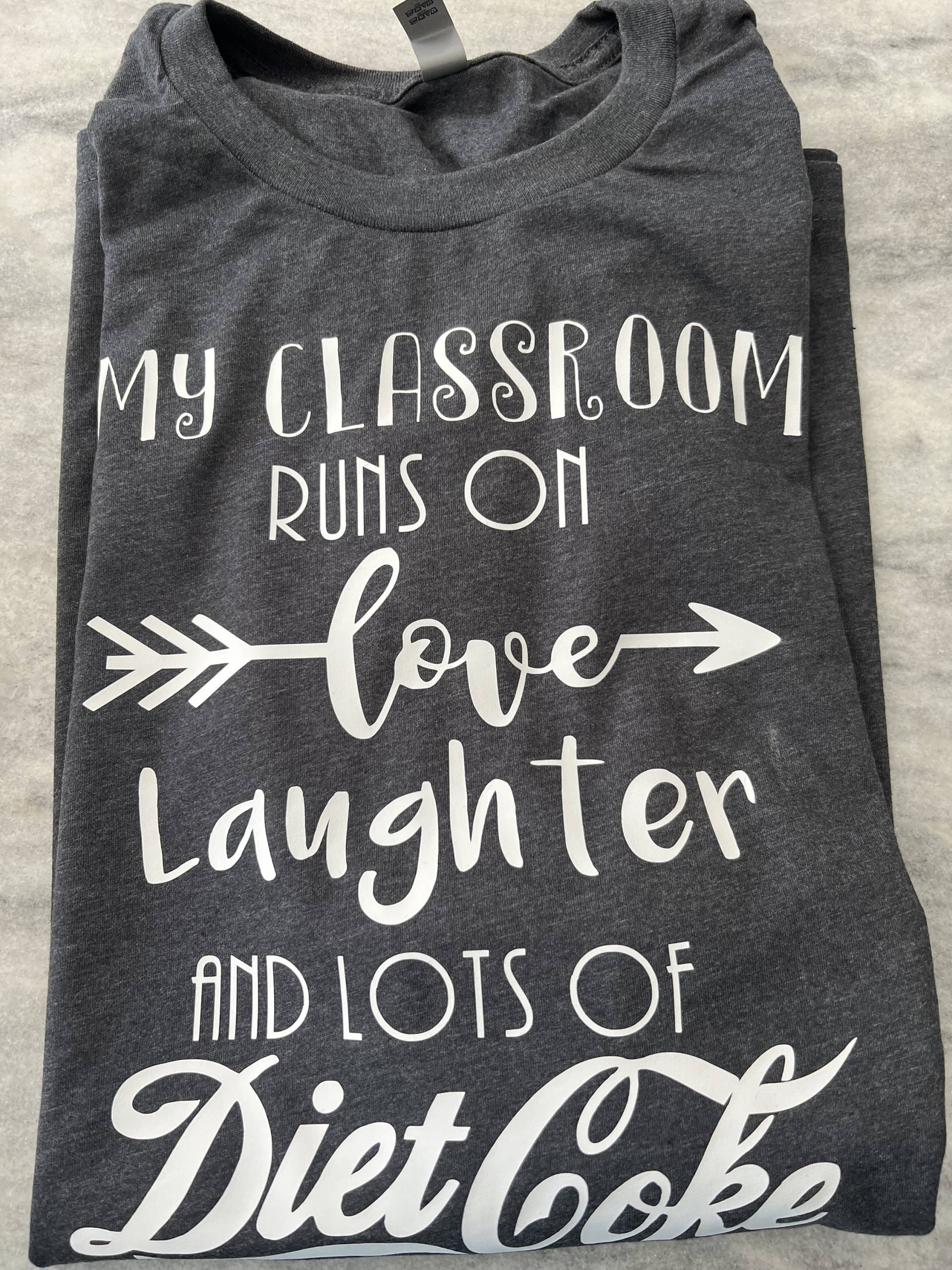 Mein Klassenzimmer Läuft Mit Liebe, Lachen Und Cola Mein Klassenzimmer Läuft Mit Liebe, Lachen Und Cola von AllyCatTees