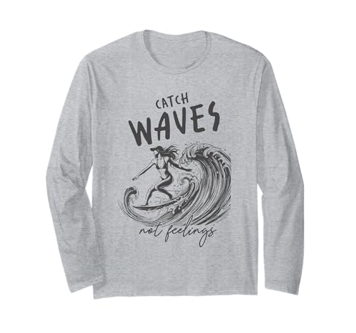 „Catch Waves Not Feelings“ Surf Girl Ocean Wave Retro-Strand Langarmshirt von Aloha Hawaii Hawaiian Island Vacation Beach Lover