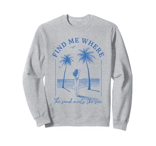 Finde mich, wo der Sand auf das Meer trifft Beach Palms Girl Ocean Sweatshirt von Aloha Hawaii Hawaiian Island Vacation Beach Lover
