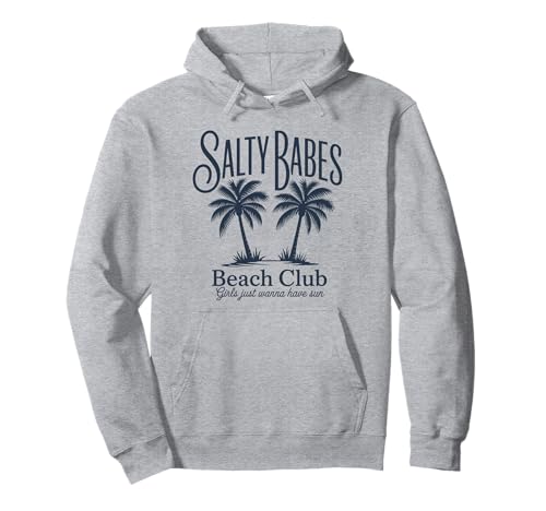 Salty Babes Beach Club Palme Girls Just Wanna Have Sun Pullover Hoodie Salty Babes Beach Club Palme Girls Just Wanna Have Sun Pullover Hoodie von Aloha Hawaii Hawaiian Island Vacation Beach Lover
