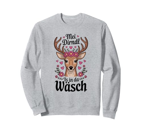 MEI Dirndl is In Da Wäsch Wiesn Spruch Hirsch Sweatshirt von Alpen Gaudi Tracht Humor Kollektiv