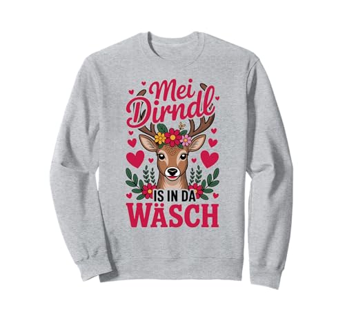 MEI Dirndl is in da Wäsch Bayerisch Hirsch Oktoberfest Sweatshirt von Alpen Tracht Humor Wiesn Dirndl Sprüche