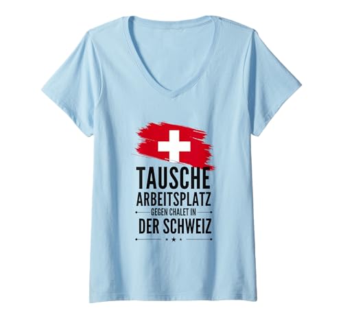 Damen Tausche Arbeitsplatz Gegen Chalet in der Schweiz Alpenfans T-Shirt mit V-Ausschnitt Damen Tausche Arbeitsplatz Gegen Chalet in der Schweiz Alpenfans T-Shirt mit V-Ausschnitt von Alpenflucht Designs