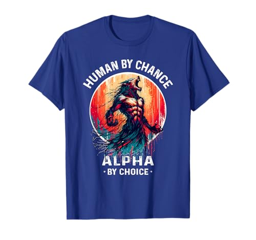 Human By Chance Alpha von Choice Wolf, Herren und Damen T-Shirt Human By Chance Alpha von Choice Wolf, Herren und Damen T-Shirt von Alpha Wolf Shirt Human By Chance Alpha By Choice