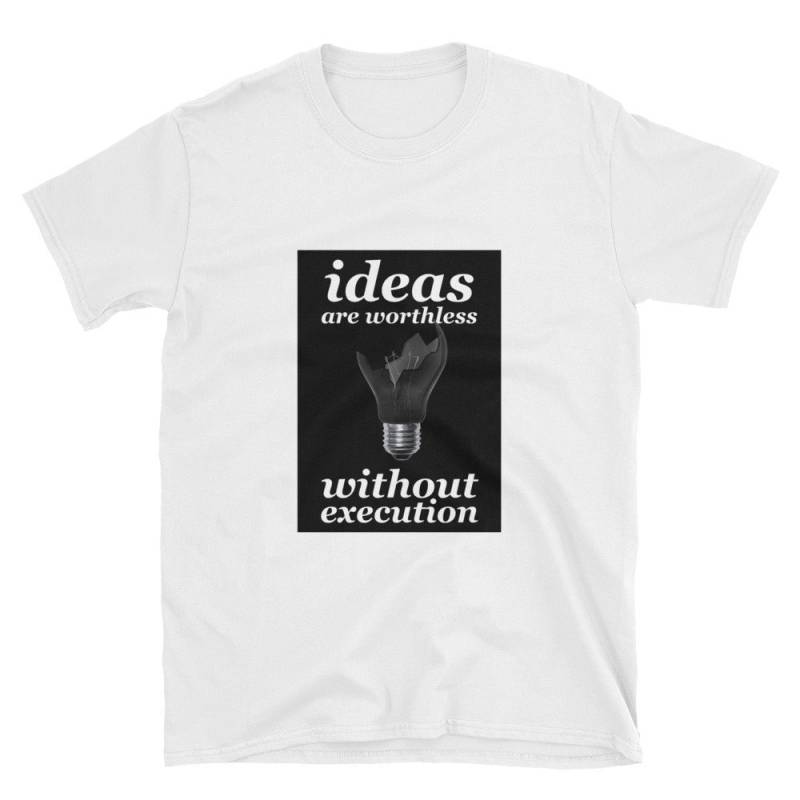 Tshirt - Ideen Sind Wertlos Ohne Ausführung Kurzarm-Unisex T-Shirt Tshirt - Ideen Sind Wertlos Ohne Ausführung Kurzarm-Unisex T-Shirt von AlphaWallets