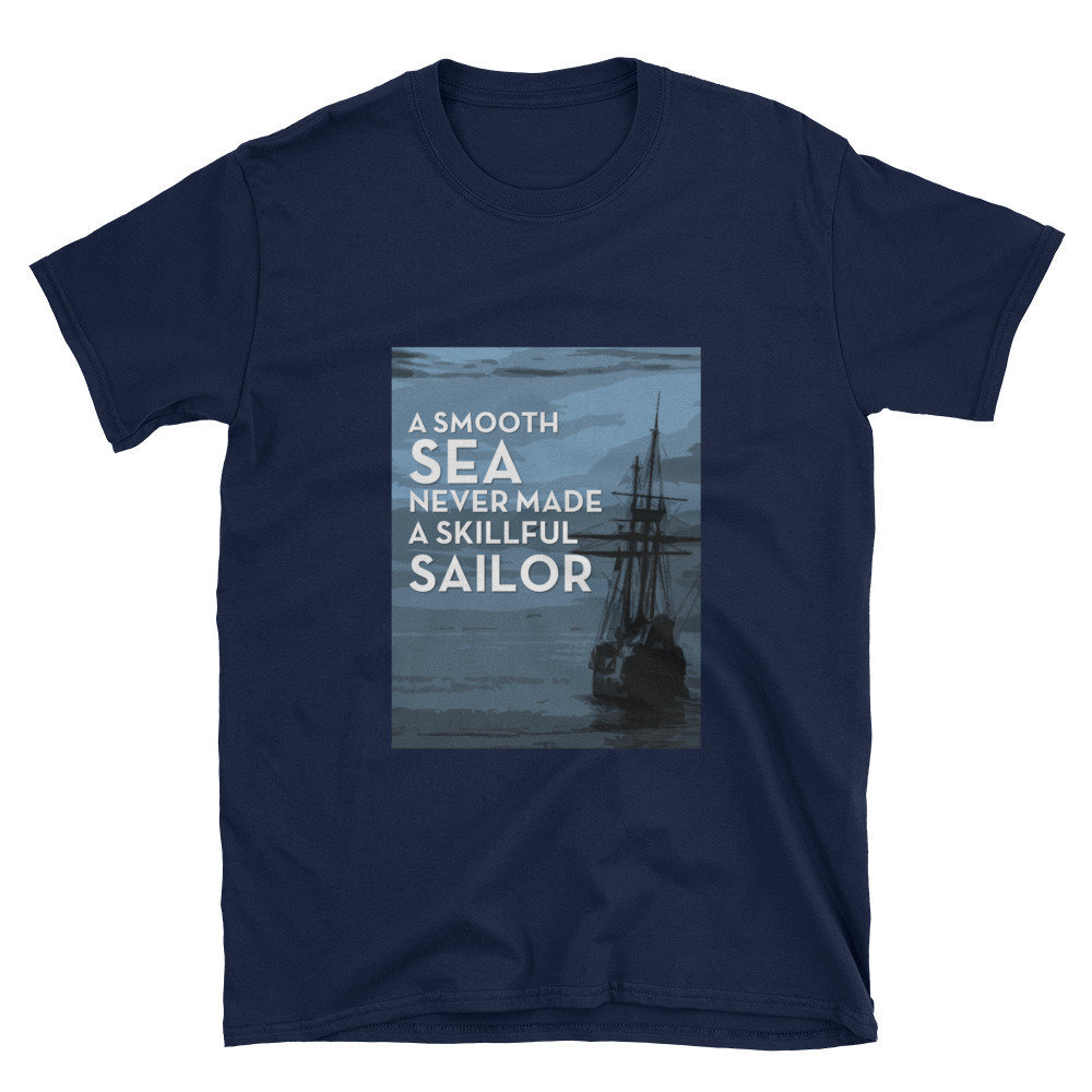 Tshirt - Machte Eine Glatte Meer Nie Geschickte Seefahrer Kurzarm-Unisex T-Shirt Tshirt - Machte Eine Glatte Meer Nie Geschickte Seefahrer Kurzarm-Unisex T-Shirt von AlphaWallets