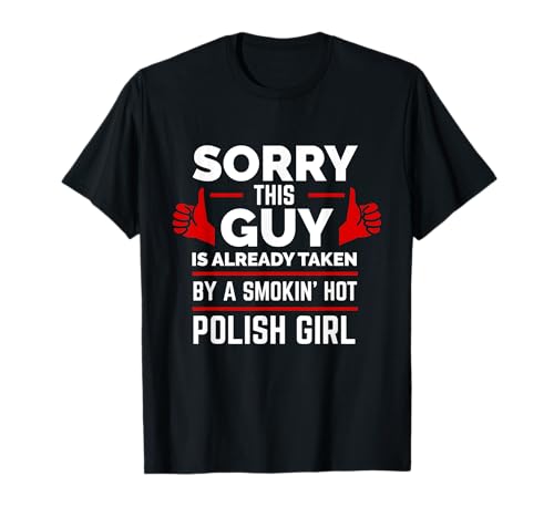 Sorry This Guy is Taken Smoking Hot Polish Girl Poland Pride T-Shirt von Already Taken Merch