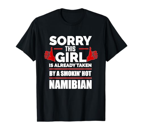 Entschuldigung, dieses Mädchen wurde von Smoking Hot Namibian Namibia entführt T-Shirt von Already Taken Merch
