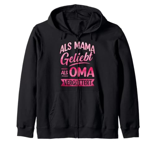Als Mama Geliebt Als Oma Vergöttert Muttertag Großmutter Omi Kapuzenjacke von Als Mama Geliebt Als Oma Vergöttert Geschenkidee