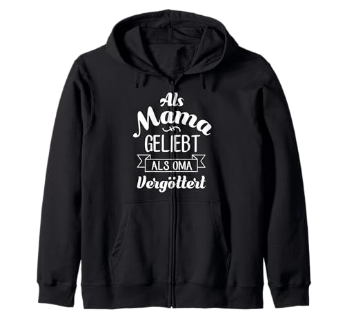 Als Mama Geliebt Als Oma Vergöttert Muttertag Großmutter Omi Kapuzenjacke von Als Mama Geliebt Als Oma Vergöttert Geschenkidee