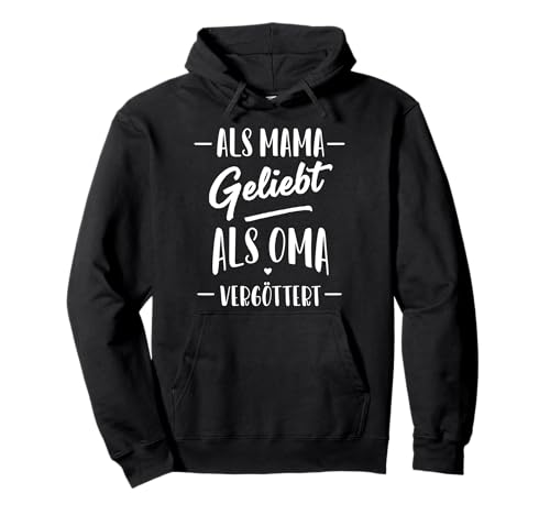 Als Mama Geliebt Als Oma Vergöttert Muttertag Großmutter Omi Pullover Hoodie von Als Mama Geliebt Als Oma Vergöttert Geschenkidee