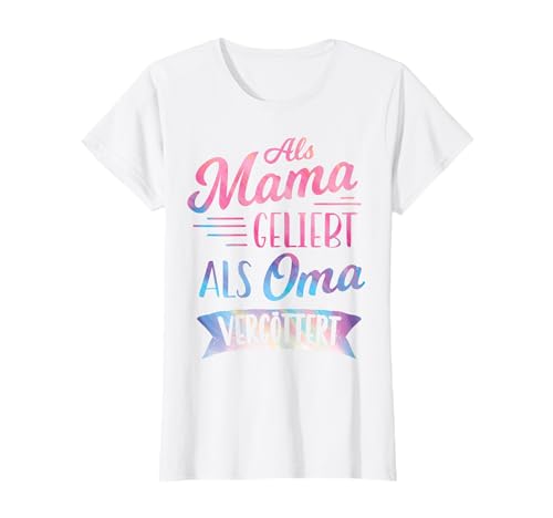 Als Mama Geliebt Als Oma Vergöttert Muttertag Großmutter Omi T-Shirt von Als Mama Geliebt Als Oma Vergöttert Geschenkidee