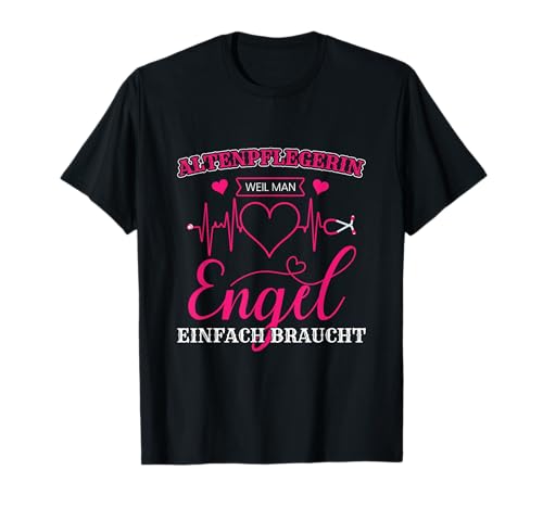 Altenpflegerin lustig Man Braucht Engel Altenpflege Spruch T-Shirt von Altenpflegerin Sprüche & Geschenke