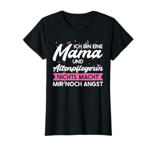 ich bin eine Mama und Altenpflegerin Pfleger T-Shirt von Altenpflegerin & Frauenberuf Geschenke