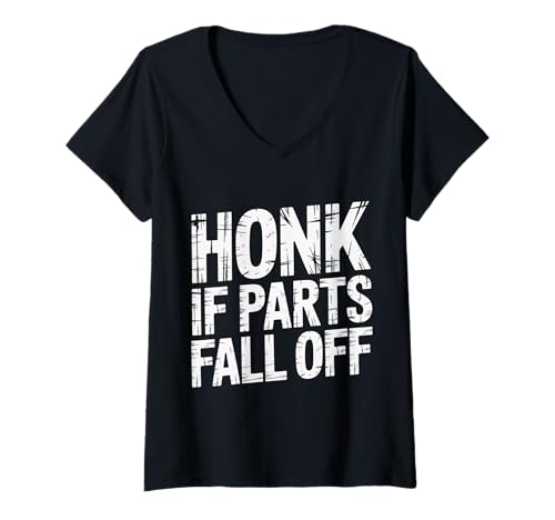 Damen Honk If Parts Fall Off Autofahrerwitz - T-Shirt mit V-Ausschnitt Damen Honk If Parts Fall Off Autofahrerwitz - T-Shirt mit V-Ausschnitt von Alter Auto -Humor -Roadtrip Witz