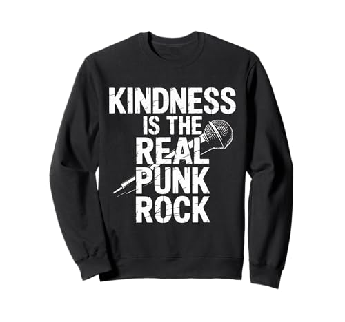 Humorvoller Spruch Kindness is The Real Punk Rock Damen Herren Sweatshirt von Alternative Music Rebel Positivity Microphone Vibe