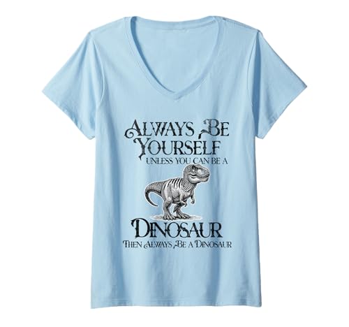 Damen Sei du selbst, es sei denn, du Kannst EIN Dinosaurier Sein T-Shirt mit V-Ausschnitt Damen Sei du selbst, es sei denn, du Kannst EIN Dinosaurier Sein T-Shirt mit V-Ausschnitt von Always Be A Dinosaur Designs