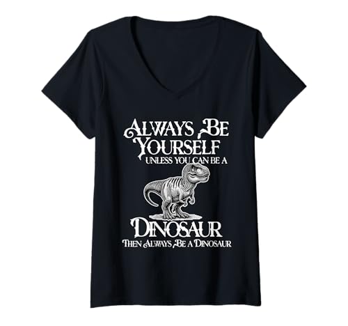 Damen Sei du selbst, es sei denn, du Kannst EIN Dinosaurier Sein T-Shirt mit V-Ausschnitt Damen Sei du selbst, es sei denn, du Kannst EIN Dinosaurier Sein T-Shirt mit V-Ausschnitt von Always Be A Dinosaur Designs