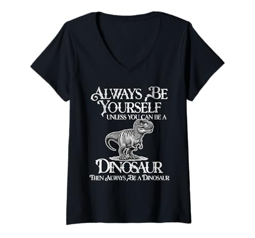 Damen Sei du selbst, es sei denn, du Kannst EIN Dinosaurier Sein T-Shirt mit V-Ausschnitt Damen Sei du selbst, es sei denn, du Kannst EIN Dinosaurier Sein T-Shirt mit V-Ausschnitt von Always Be A Dinosaur Designs