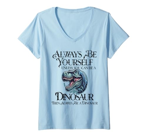 Damen Sei du selbst, es sei denn, du Kannst EIN Dinosaurier Sein T-Shirt mit V-Ausschnitt Damen Sei du selbst, es sei denn, du Kannst EIN Dinosaurier Sein T-Shirt mit V-Ausschnitt von Always Be A Dinosaur Designs