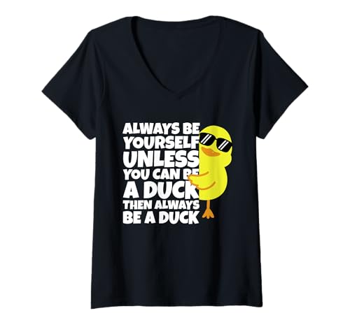 Damen Always Be Yourself Unless You Can Be A Duck Lover Funny Duck T-Shirt mit V-Ausschnitt von Always Be Yourself Duck Funny Duck Lover Apparel