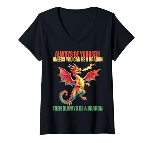 Damen Sei Immer du selbst, außer du Kannst EIN Drache Sein T-Shirt mit V-Ausschnitt von Always Be Yourself Unless You Can Be A Dragon Kids
