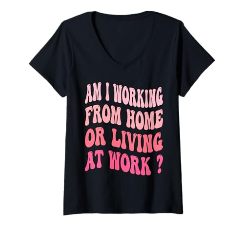 Damen Arbeiten Sie von zu Hause aus oder lebe bei der Arbeit? Groovy Job Work T-Shirt mit V-Ausschnitt Damen Arbeiten Sie von zu Hause aus oder lebe bei der Arbeit? Groovy Job Work T-Shirt mit V-Ausschnitt von Am I Working From Home Or Living At Work ? Funny