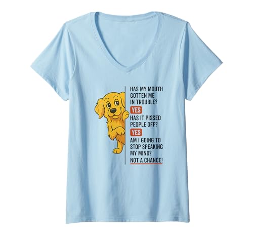 Damen Hat Mein Mund Mich in Schwierigkeiten gebracht, ja, Golden Retriever? T-Shirt mit V-Ausschnitt Damen Hat Mein Mund Mich in Schwierigkeiten gebracht, ja, Golden Retriever? T-Shirt mit V-Ausschnitt von Am I going to stop speaking my mind not a chance