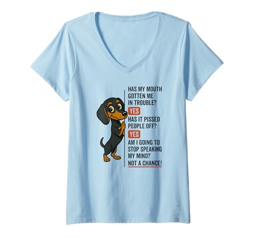 Damen Hat Mein Mund Mich in Schwierigkeiten gebracht ja Dackel T-Shirt mit V-Ausschnitt Damen Hat Mein Mund Mich in Schwierigkeiten gebracht ja Dackel T-Shirt mit V-Ausschnitt von Am I going to stop speaking my mind not a chance