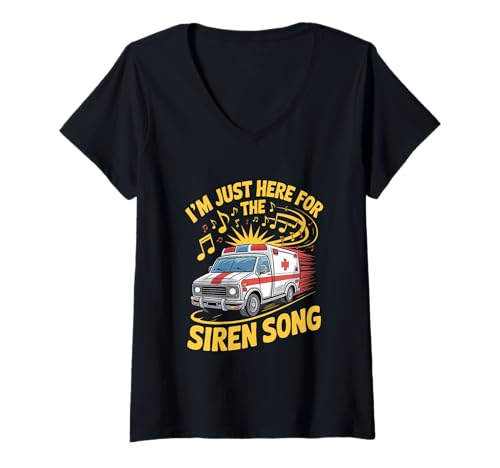 Damen I'm Just Here for the Siren Song Ambulance Driver T-Shirt mit V-Ausschnitt von Ambulance Driver Emergency Driving Professional