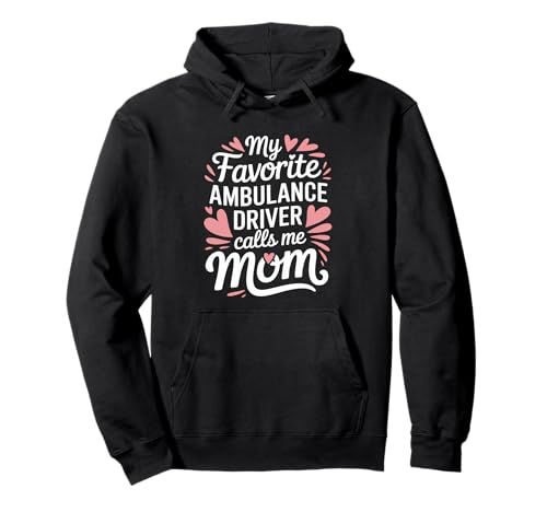 Mein Lieblings-Krankenwagenfahrer nennt mich Mama Ambulance Driver Pullover Hoodie Mein Lieblings-Krankenwagenfahrer nennt mich Mama Ambulance Driver Pullover Hoodie von Ambulance Driver Emergency Driving Professional