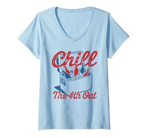 Damen Chill The 4th Out Cooler Lustiges USA Bier Sommer BBQ T-Shirt mit V-Ausschnitt von Amerika Humor Script Eisbox Grill Party
