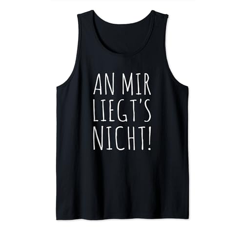 An mir liegts nicht Spruch lustig liegt es Sarkasmus Damen Tank Top von An mir liegts nicht lustige Sprüche mit Humor