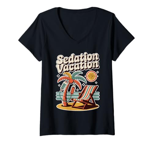 Damen Sedation Vacation Anesthesia Relaxing Nurse Joke - T-Shirt mit V-Ausschnitt von Anästhesie -Lachenaufgaben